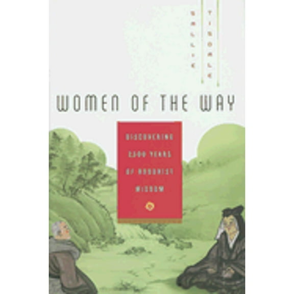 Pre-Owned Women of the Way: Discovering 2,500 Years of Buddhist Wisdom (Hardcover) 0060598166 9780060598167