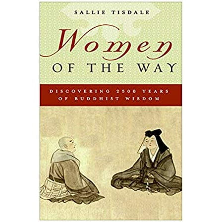 Pre-Owned Women of the Way: Discovering 2,500 Years of Buddhist Wisdom (Hardcover) 0060598166 9780060598167