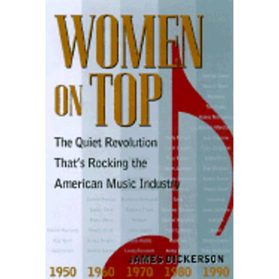 Pre-Owned Women on Top: The Quiet Revolution That's Rocking the American Music Industry (Hardcover) 0823084892 9780823084890