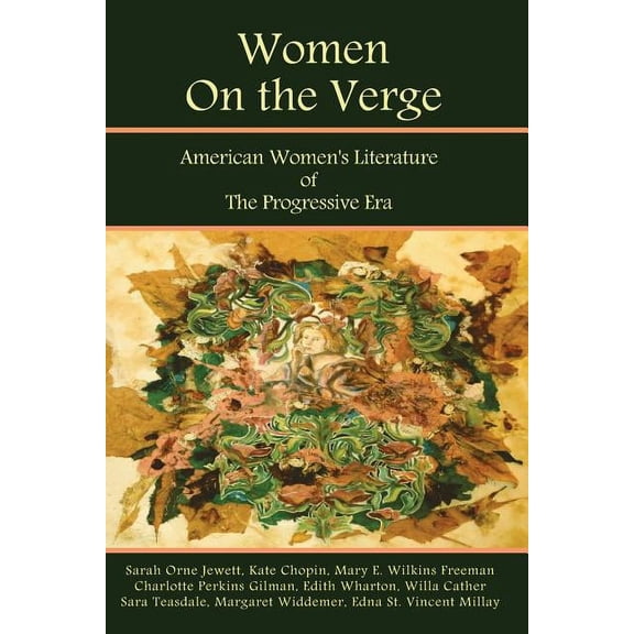 Women on the Verge: American Women's Literature of the Progressive Era: Short Fiction &amp; Poetry, (Paperback)
