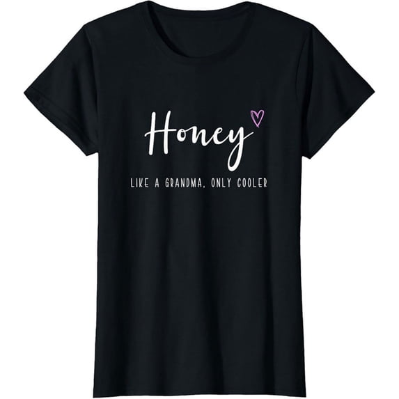 Women's 100% Cotton T-Shirt 180gsm - Honey Like A Grandma Only Cooler Funny Graphic Tee, Black Comfortable Breathable Soft Tee