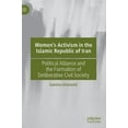 thumbnail image 1 of Women's Activism in the Islamic Republic of Iran: Political Alliance and the Formation of Deliberative Civil Society, (Hardcover), 1 of 1