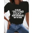 thumbnail image 1 of Women's "At My Age Getting Lucky Means Remembering" Humorous Graphic Casual T-Shirt Short Sleeve Round Neck Top Black S-5XL, 1 of 5
