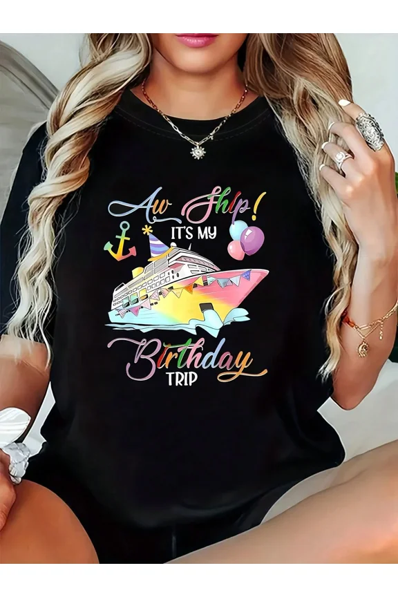 Women's Aw Ship It's My Birthday Trip Cruise Graphic T-Shirt Short Sleeve Crewneck Tee