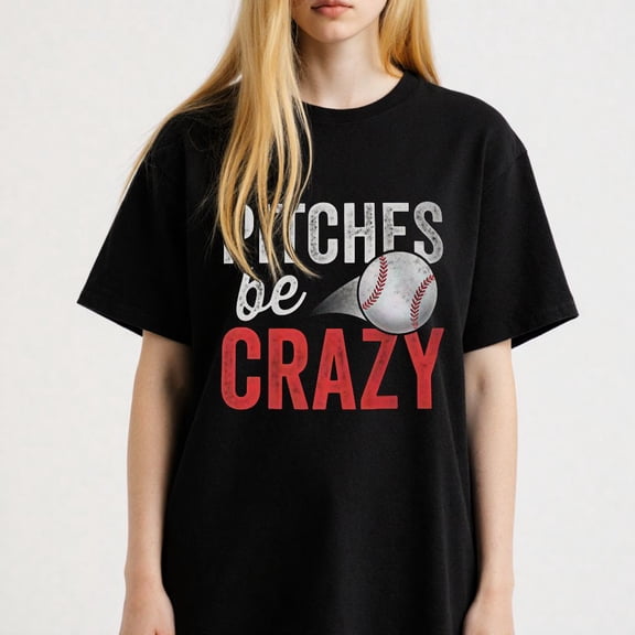 Women's Baseball Pitches Be Crazy Graphic Tee S-4XL Mother's Day Gift
