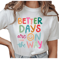 thumbnail image 1 of Women's Better Days Are On The Way Colorful Smiley Graphic T Shirt Positive Quote Print Boho Casual Short Sleeve Round Neck Top White S-5XL, 1 of 5