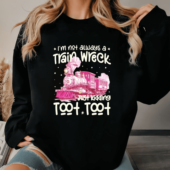 Women's Black Print Sweatshirt Graphic Sweatshirt Retro Pink Train Wreck I'm Not Always A Train Wreck Just Kidding Toot Toot Tops S-3XL