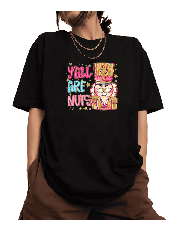 Women's Black Print T-Shirt Graphic Tee Y'all Are Nuts Colorful Nutcracker Festive Holiday Casual Tops S-5XL