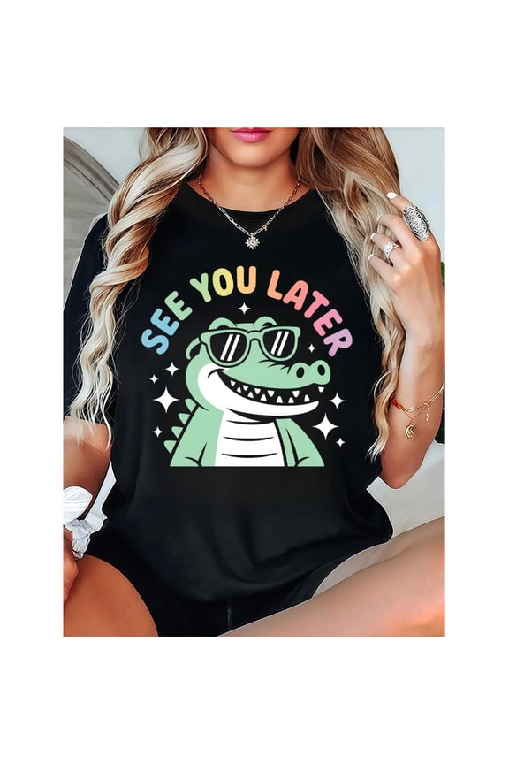 Women's Black "See You Later" Crocodile Graphic Tee, Playful Printed T-Shirt, Casual Oversized Top for Comedy Enthusiasts & Trendy Style Lovers