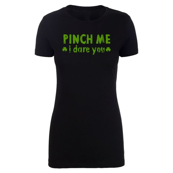 Women's Black St Patrick's Day T-shirt, Pinch Me I Dare you Funny Graphic T-shirts