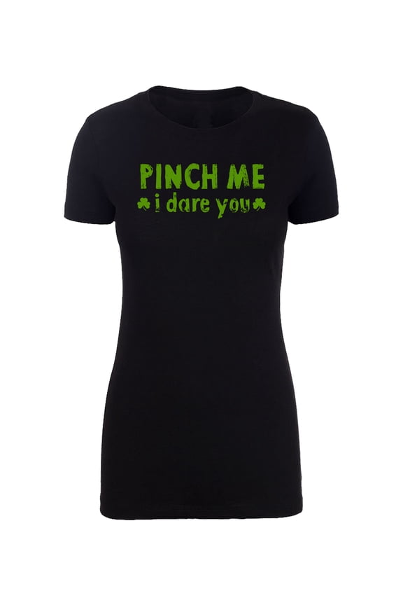 Women's Black St Patrick's Day T-shirt, Pinch Me I Dare you Funny Graphic T-shirts