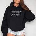 thumbnail image 1 of Women's Black Stylish Im Literally Just A Girl Graphic Print Hoodie S-2XL Streetwear Graphic Sweatshirt Tops, 1 of 3