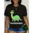 thumbnail image 1 of Women's Black "Teachersaurus" Dinosaur Graphic Tee Plus Size S-5XL, Playful Printed T-Shirt, Casual Oversized Top for Educators & Animal Print Enthusiasts, 1 of 5