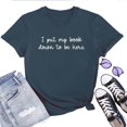 thumbnail image 1 of Women's Book Lover T-Shirt – "I Put My Book Down to Be Here" Funny Reading Graphic Tee, Short Sleeve Literary Top for Readers, 1 of 5
