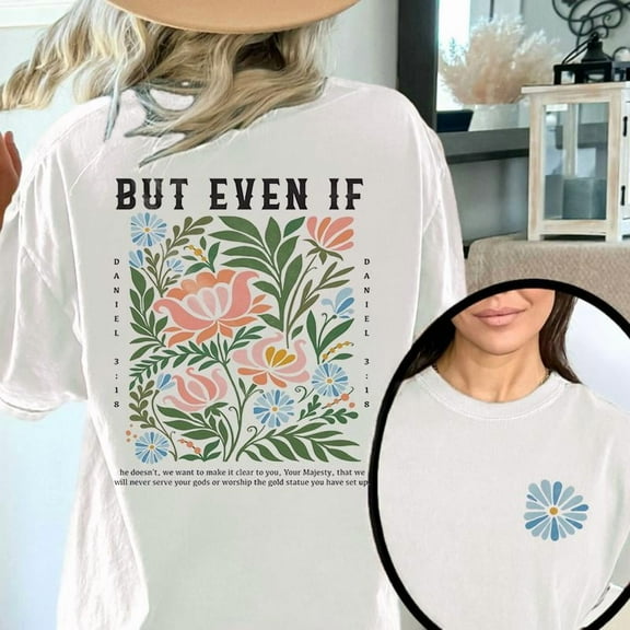 Women's 'But Even If He Doesn't' Tee - Christian Daniel Bible Verse Floral Cotton Shirt
