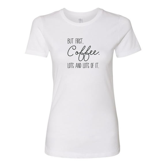 Women's But First, Coffee Ladies Short Sleeve T-shirt-White-small