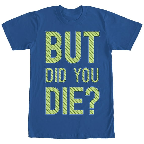 Women's CHIN UP But Did You Die Boyfriend Graphic Tee Royal Blue Small
