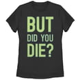 thumbnail image 1 of Women's CHIN UP But Did You Die  Graphic Tee Black Large, 1 of 3