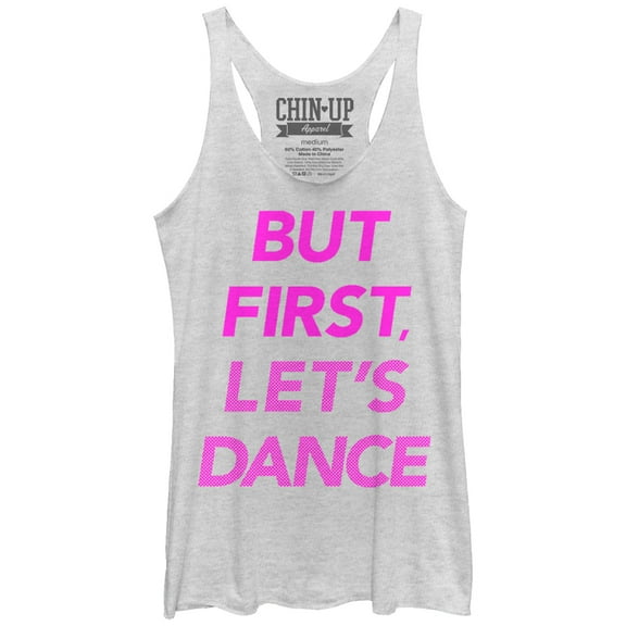 Women's CHIN UP But First Let's Dance Racerback Tank Top White Heather X Large