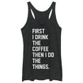 thumbnail image 1 of Women's CHIN UP First Coffee Then Things  Racerback Tank Top Black Heather Small, 1 of 3