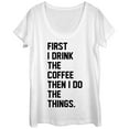 thumbnail image 1 of Women's CHIN UP First Coffee Then Things  Scoop Neck White Medium, 1 of 3