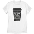 thumbnail image 1 of Women's CHIN UP First I Drink Coffee Then I Do Things  Graphic Tee White 2X Large, 1 of 4