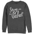 thumbnail image 1 of Women's CHIN UP Strong is Better than Perfect  Sweatshirt Charcoal Heather Medium, 1 of 3