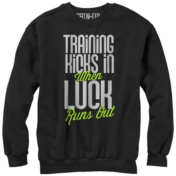 Women's CHIN UP Training Kicks in When Luck Runs Out Sweatshirt Black X Large
