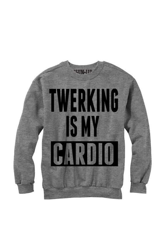 Women's CHIN UP Twerking is my Cardio Sweatshirt Athletic Heather 2X Large