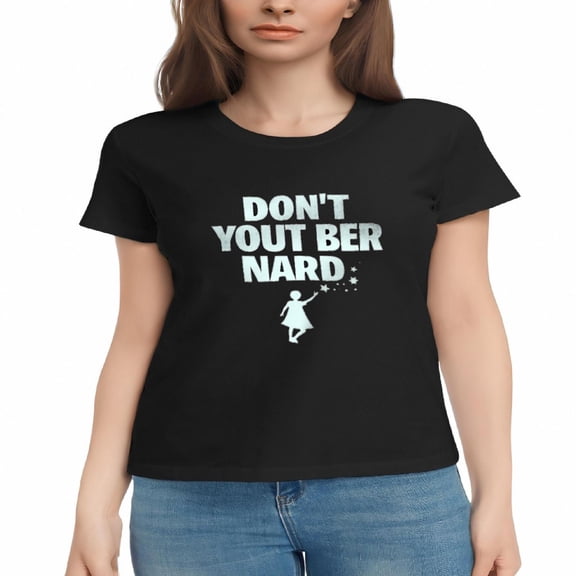 Women's Cotton Short Sleeve T-Shirt - Bold ' DON ' T YOUT BER NARD ' Print with Dancing Silhouette & Stars Design - Stylish Tee Top