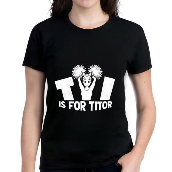 Women's Cotton Short Sleeve T-Shirt with Cheerleader Graphic Design - " TI IS FOR TITOR " White Print on Black Background