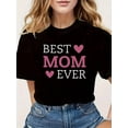 thumbnail image 1 of Women's Cute Graphic Best Mom Ever T-Shirt, 1 of 6