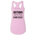 thumbnail image 1 of Women’s Cute Racerback Ideal Tank Top Nothing Worth Doing is Ever Easy”, 1 of 2