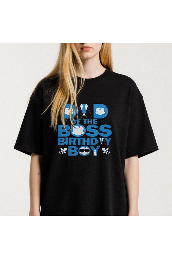 Women's Dad of the Boss Birthday Boy Graphic T-Shirt S-4XL Mother's Day Gift