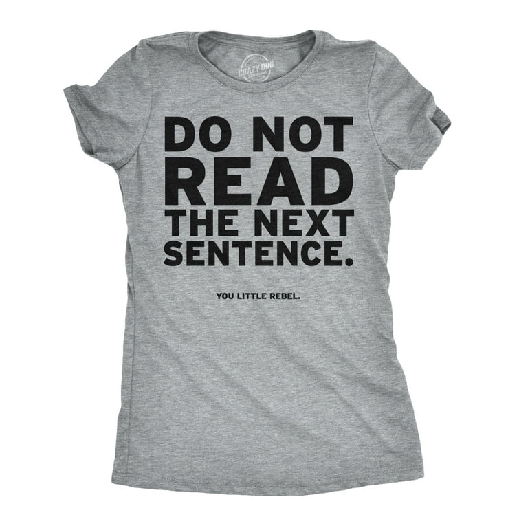 Women's Do Not The Sentence T Shirt Funny English Shirt For Women (Heather Grey) - XXL Womens Graphic Tees - Walmart.com