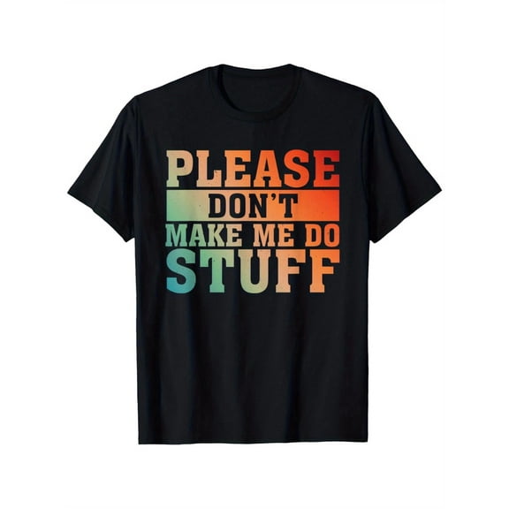 Women's Dont Make Me Do Stuff Graphic Comfortable T Shirt Funny Short Sleeve Round Neck Top Black S-5XL