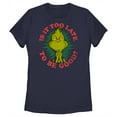 thumbnail image 1 of Women's Dr. Seuss Christmas Grinch Is it too Late Graphic T-Shirt, 1 of 4