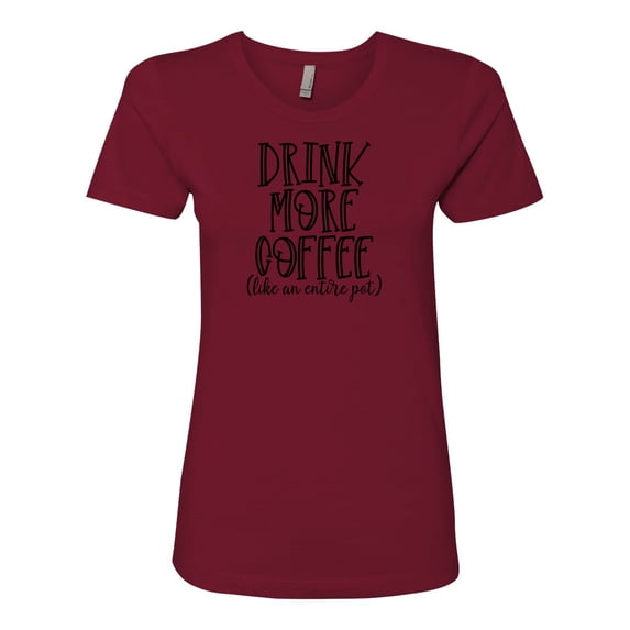 Women's Drink More Coffee Ladies Short Sleeve T-shirt-Cardinal-xs