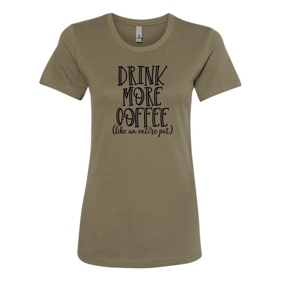 Women's Drink More Coffee Ladies Short Sleeve T-shirt-Military Green-medium
