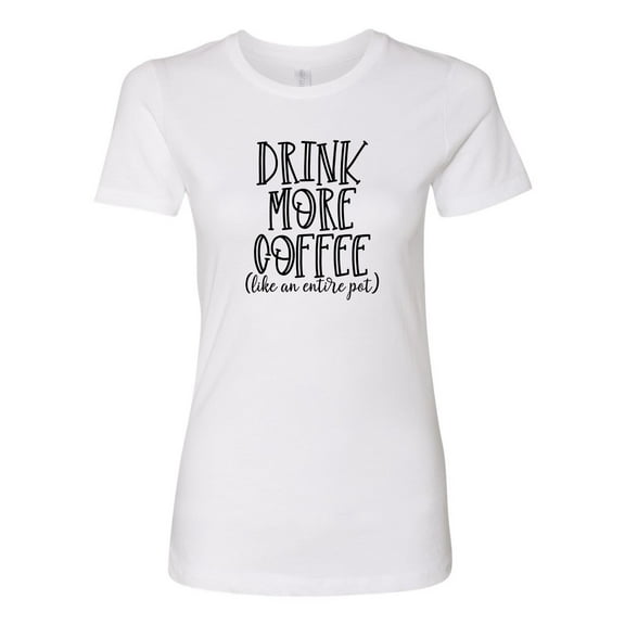 Women's Drink More Coffee Ladies Short Sleeve T-shirt-White-xs