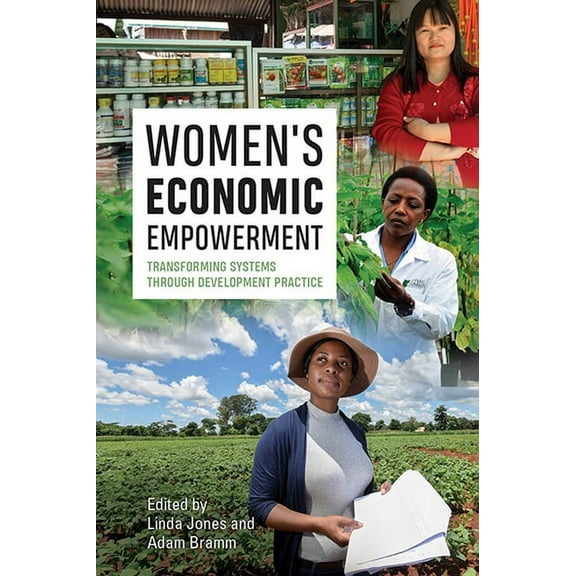 Women's Economic Empowerment: Transforming Systems Through Development Practice, (Paperback)