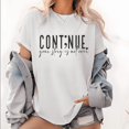 thumbnail image 1 of Women‘s Encouraging T-Shirt - Continue Your Story Print Short Sleeve Tee - Motivational Quote for Gentle Healing & Growth Tops, 1 of 5