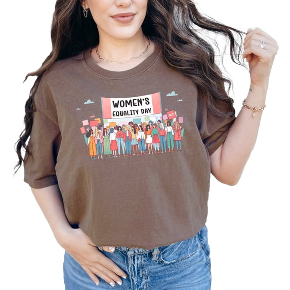 Women's Equality Day T-Shirt, Feminist Tee, Girl Power Shirt, Women Empowerment Top, Equality Movement Clothing, Protest Art Tee, Espresso Comfort Colors T-Shirt, Medium