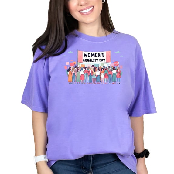 Women's Equality Day T-Shirt, Feminist Tee, Girl Power Shirt, Women Empowerment Top, Equality Movement Clothing, Protest Art Tee, Violet Comfort Colors T-Shirt, Small
