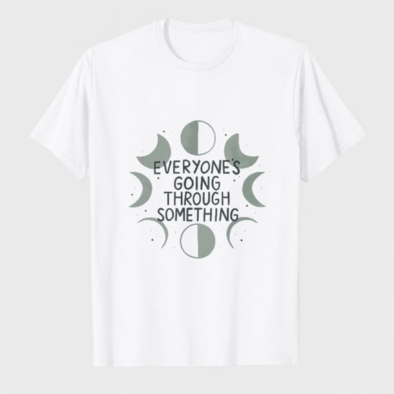 Women's Everyone Is Going Through Something Graphic T-Shirt, Moon Phase Short Sleeve Tee