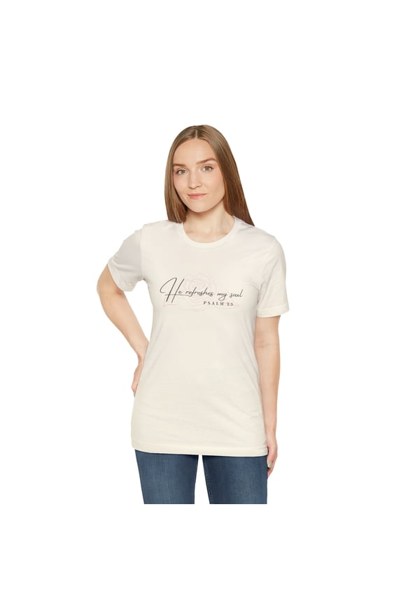 Women's Faith Based Tee Shirt "He Refreshes My Soul"