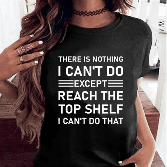 Women's Fashion Letter Print T-shirts with Funny Saying “There's Nothing I Can't Do” Graphic Tee Shirt, Summer T-shirt, Casual Short Sleeve Shirt