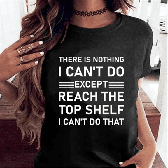 Women's Fashion Letter Print T-shirts with Funny Saying “There's Nothing I Can't Do” Graphic Tee Shirt, Summer T-shirt, Casual Short Sleeve Shirt