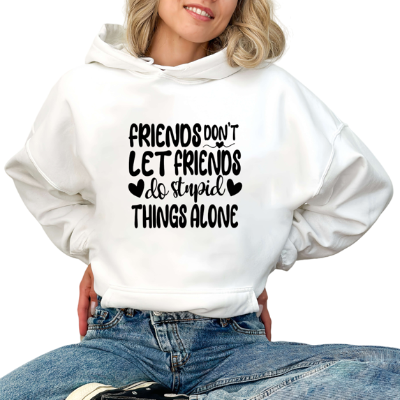 Women's "Friends Don't Let Friends Do Stupid Things Alone" Graphic Hoodie Top Casual Hooded long-sleeved White S-2XL