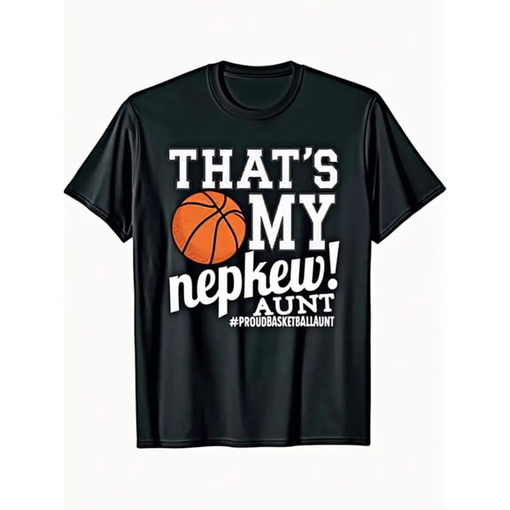 Women's Funny Basketball Aunt Shirt - "That's My Nephew!" Graphic Tee - Black with White Lettering - Soft Stretchy Family Basketball Gift for Aunties - Casual Sports Apparel
